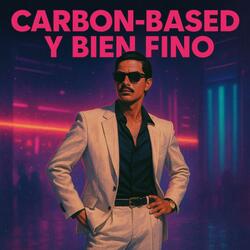 Carbon-Based and Dressed to Kill