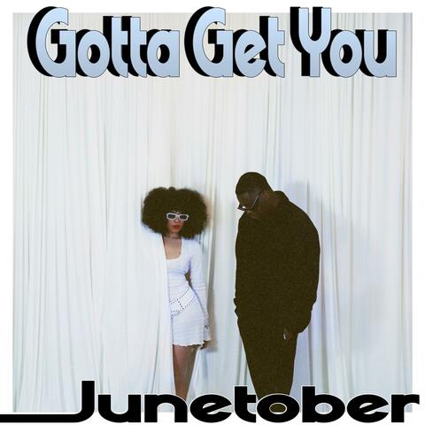 Gotta Get You