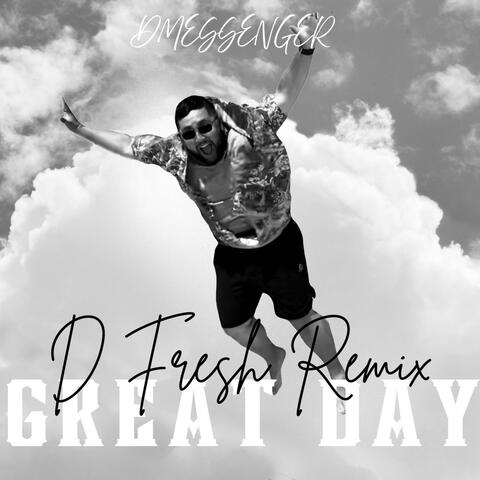 Great Day (D Fresh Remix)