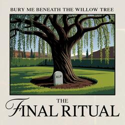 Bury Me Beneath The Willow Tree