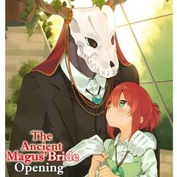 The Ancient Magus' Bride | Opening 1 (Here)