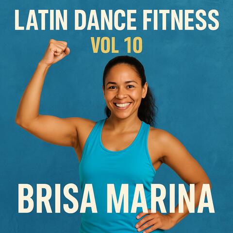 Latin Dance Fitness Vol 10: Brisa Marina