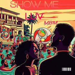 SHOW ME LUV