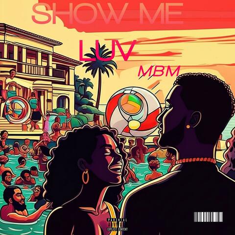 SHOW ME LUV