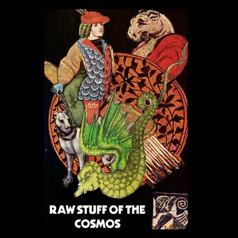 RAW STUFF OF THE COSMOS
