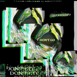 DON'T GO
