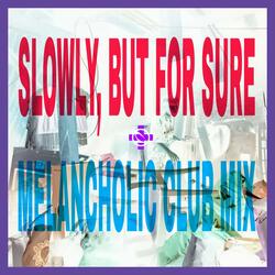 Slowly, But For Sure (Original Version)