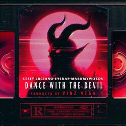 Dance with the Devil (feat. Lefty Luciano, Eyerap & Markmywords)