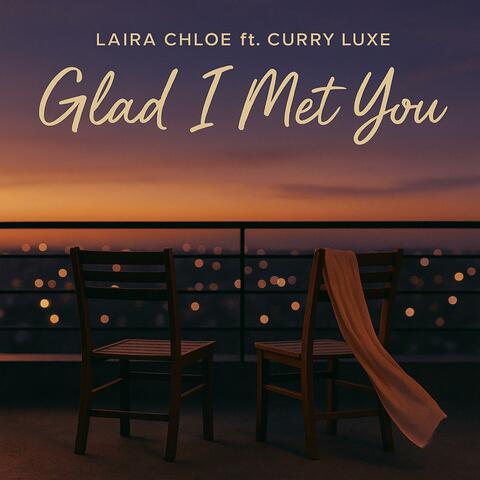 Glad I Met You (feat. Curry Luxe) [Heartbreak Version]