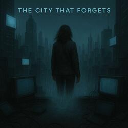 The city that forgets