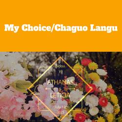 CHAGUO LANGU/ MY CHOICE