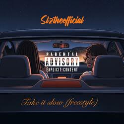 Take it slow (Freestyle)