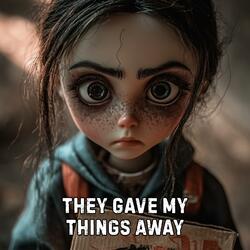 They Gave My Things Away