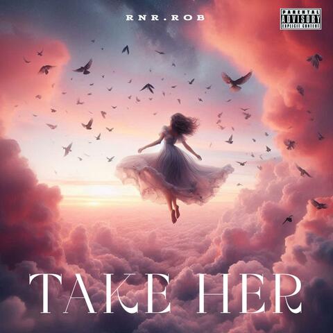 Take Her (feat. Lashotta700)