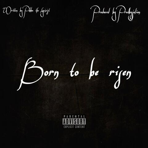 Born to be Risen