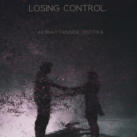 Losing control (feat. JYOTIKA)