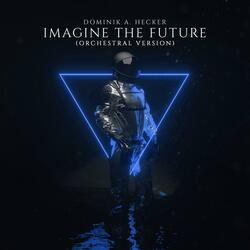 Imagine The Future (Orchestral Version)
