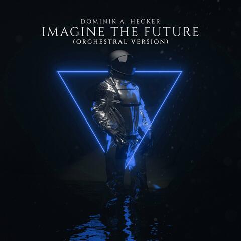 Imagine The Future (Orchestral Version)