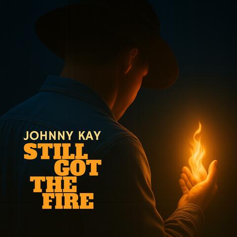 Still Got The Fire