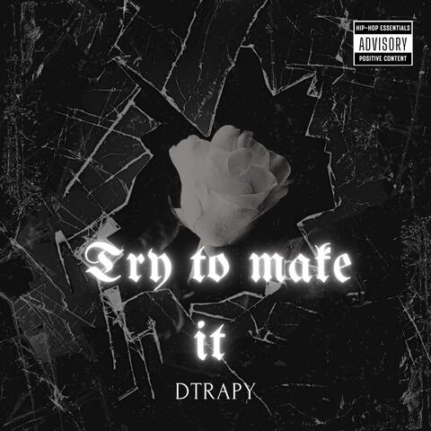 Try to make it
