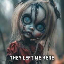 They Left Me Here