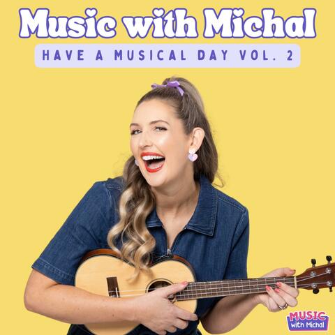 Have A Musical Day Vol 2.