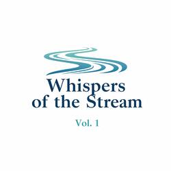 Whispers of the Stream, Vol. 1