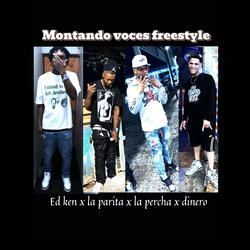 Montando voces freestyle - Ed ken x La parita x La percha x Dinero