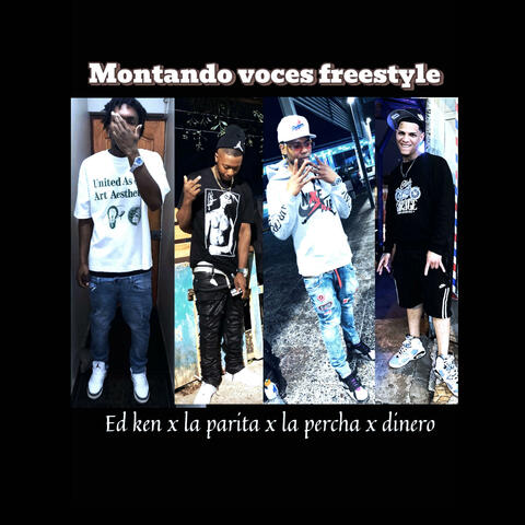 Montando voces freestyle - Ed ken x La parita x La percha x Dinero