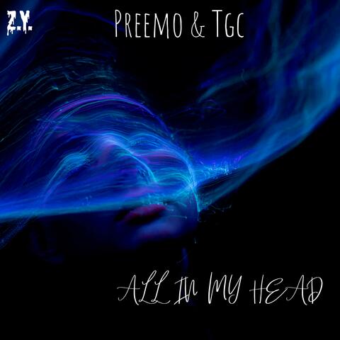 All In My Head (feat. Z.Y. TGC)