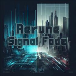 Aerune_Signal Fade