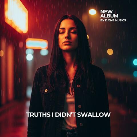 Truths I Didn’t Swallow