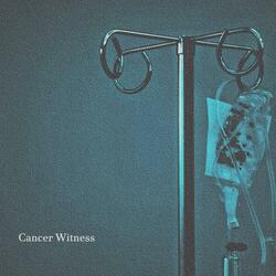 Cancer Witness