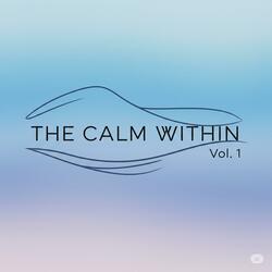 The Calm Within, Vol. 1