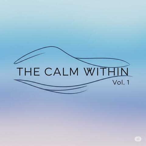 The Calm Within, Vol. 1