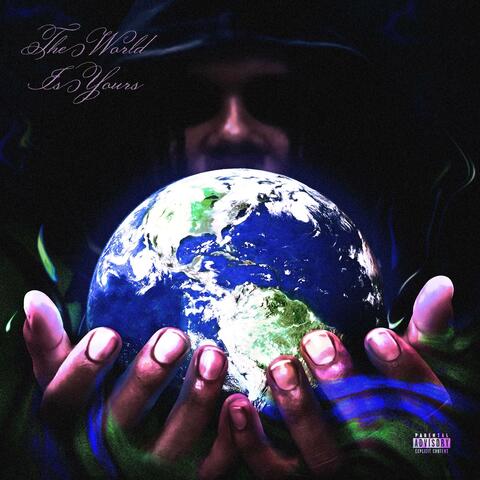 The World Is Yours