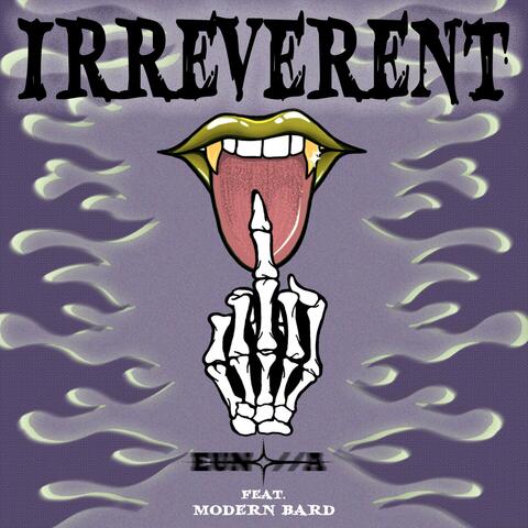 Irreverent (feat. Modern Bard)