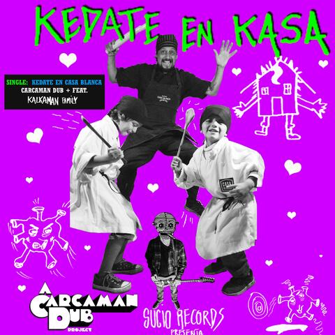 Kedate en Kasa (feat. Kalkaman Family)