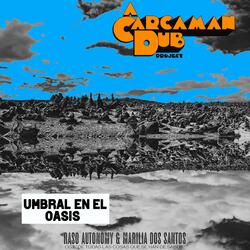 Umbral en el Oasis (feat. Marilia Dos Santos & Raso Autonomy)