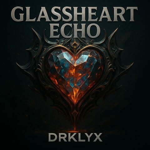 Glassheart Echo