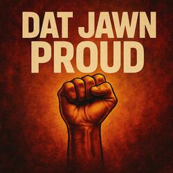 Dat Jawn Proud Jawnstrumental