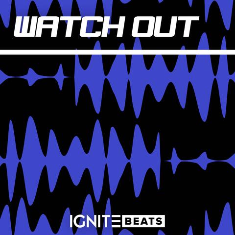 Watch Out