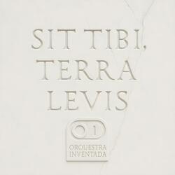 Sit tibi, terra levis 73' (Short Version)
