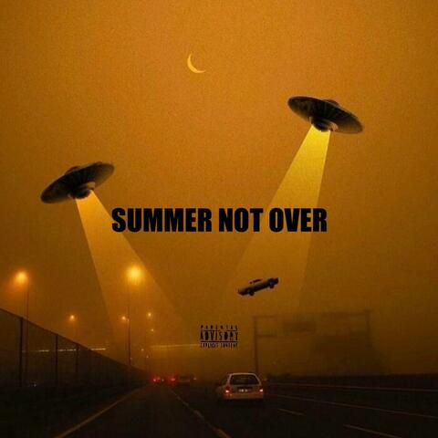 SUMMER NOT OVER