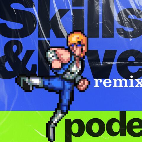 skills & love (PODE REMIX)