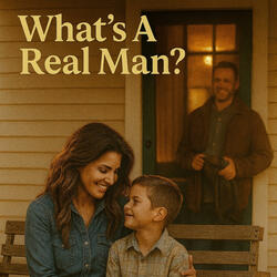 What's A Real Man?