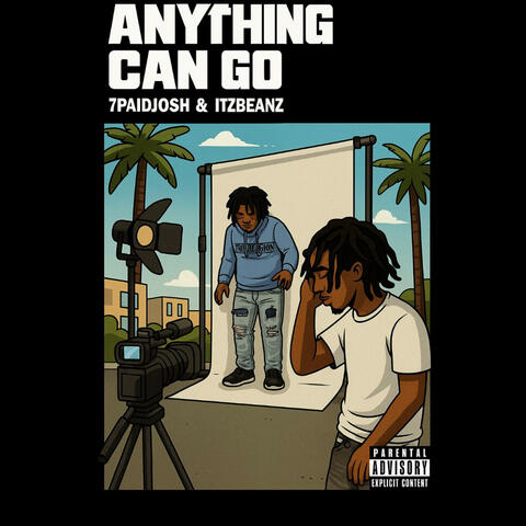 ANYTHING CAN GO (feat. 7paidjosh)