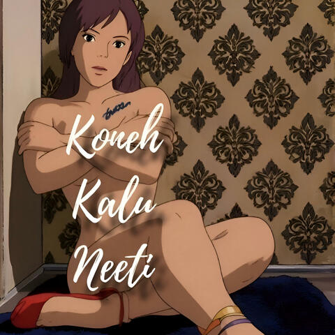 Koneh Kaalu Neeti ...