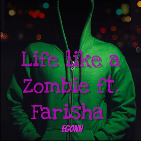 Life Like a Zombie