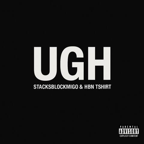 UGH (feat. StacksBlockMigo & HBN Tshirt)